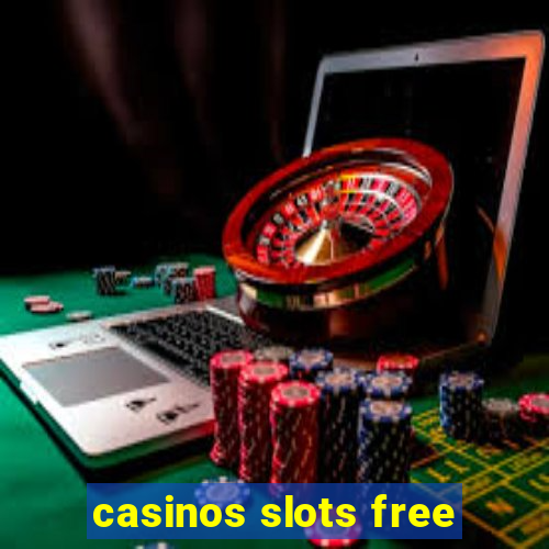 casinos slots free