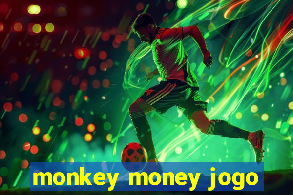 monkey money jogo