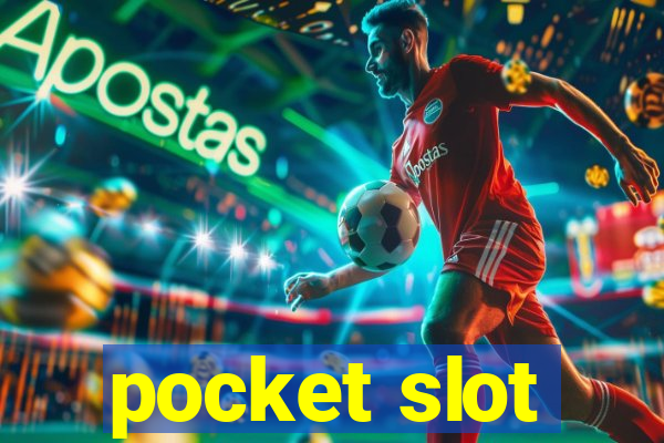 pocket slot