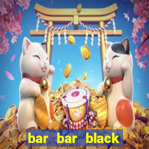 bar bar black sheet slot