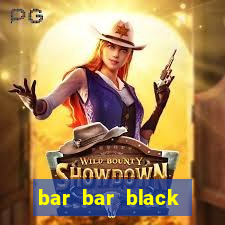 bar bar black sheet slot