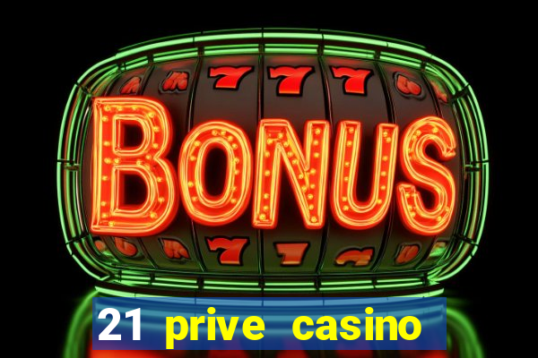 21 prive casino sister sites