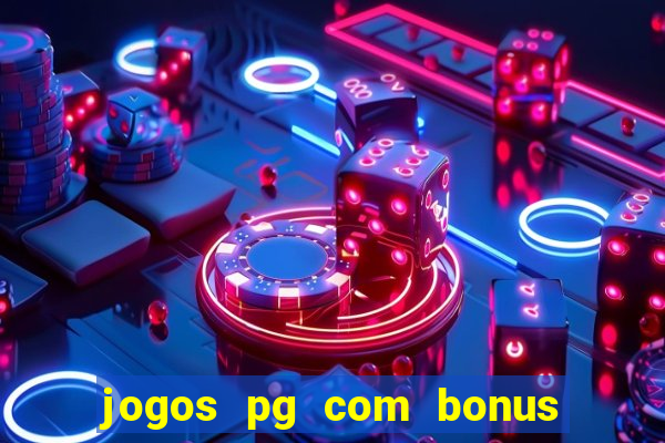 jogos pg com bonus de cadastro