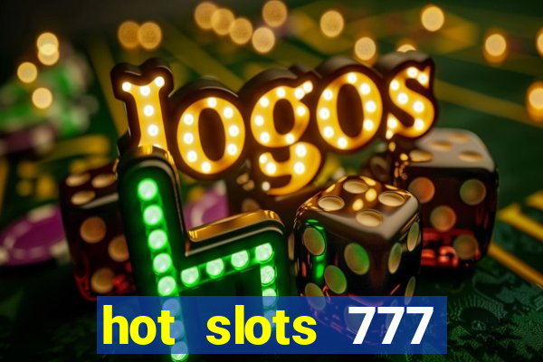 hot slots 777 dinheiro real