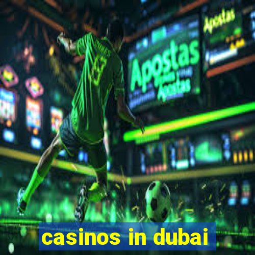 casinos in dubai