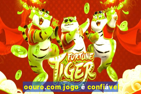 oouro.com jogo é confiável