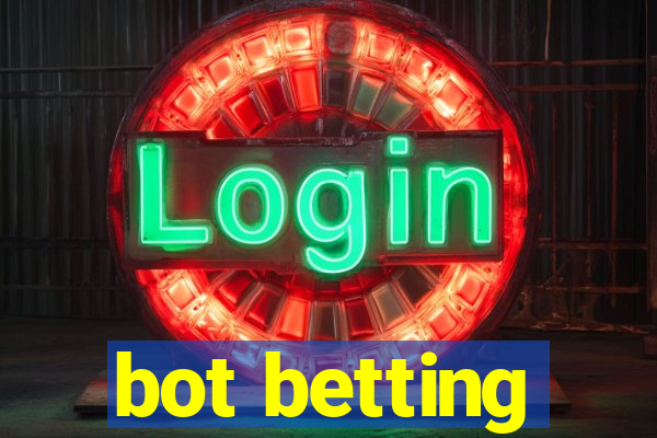 bot betting