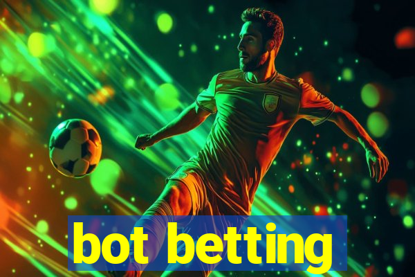 bot betting