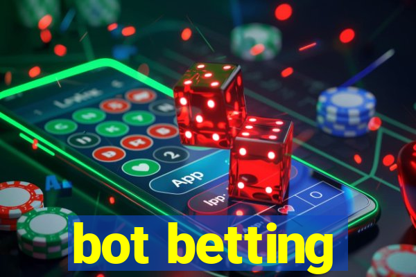 bot betting