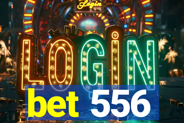 bet 556