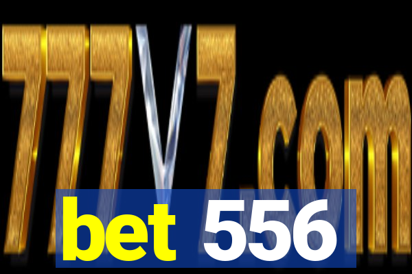 bet 556