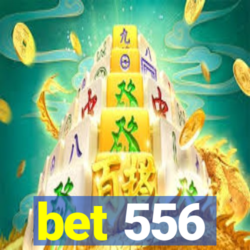 bet 556