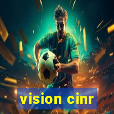 vision cinr