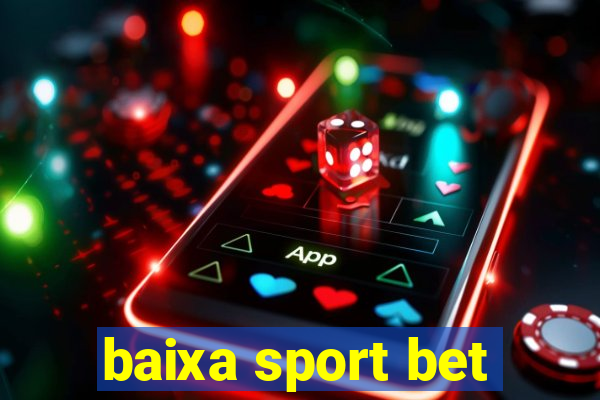 baixa sport bet