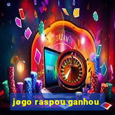 jogo raspou ganhou