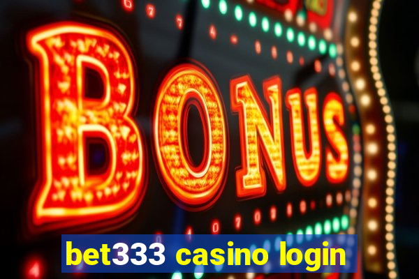 bet333 casino login