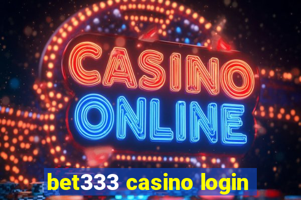 bet333 casino login