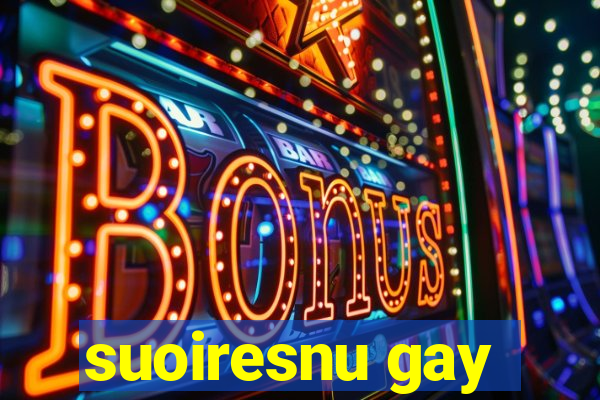 suoiresnu gay