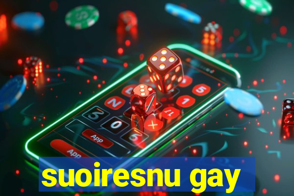 suoiresnu gay