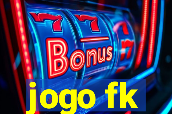 jogo fk