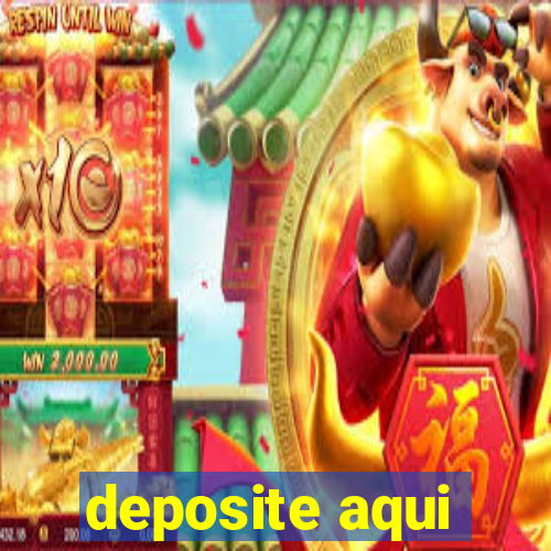 deposite aqui