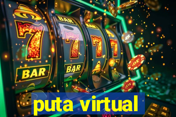 puta virtual