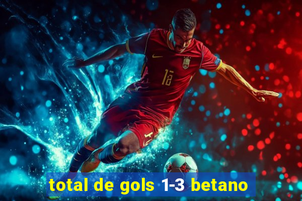 total de gols 1-3 betano