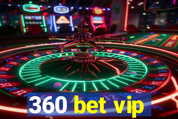 360 bet vip