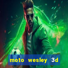 moto wesley 3d dinheiro infinito