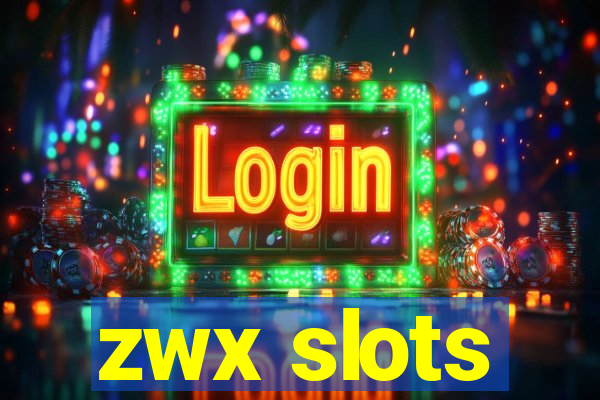 zwx slots