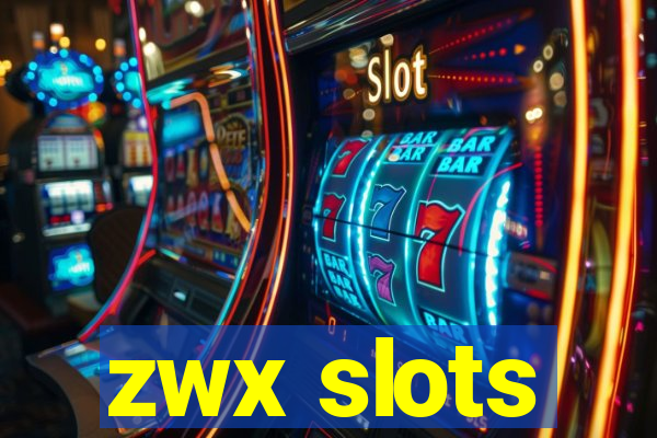 zwx slots