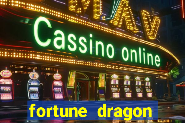 fortune dragon dinheiro infinito