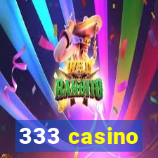 333 casino