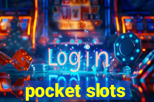 pocket slots