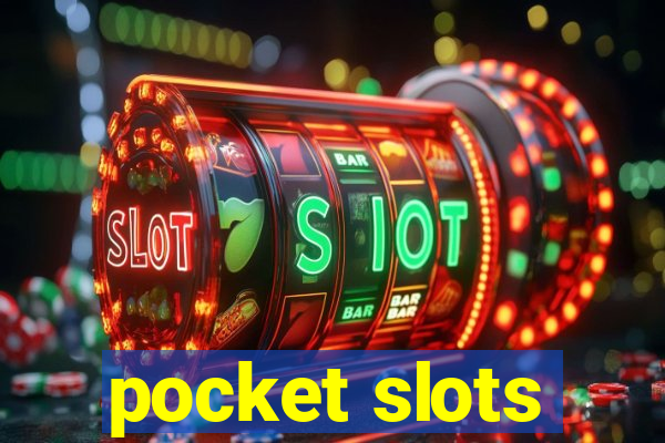 pocket slots