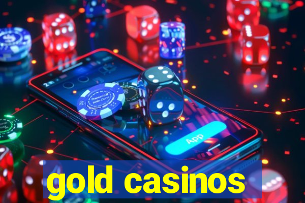 gold casinos