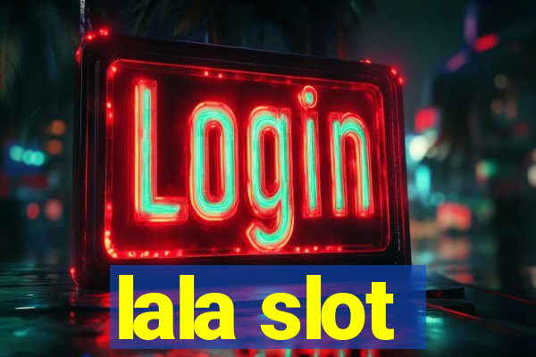 lala slot