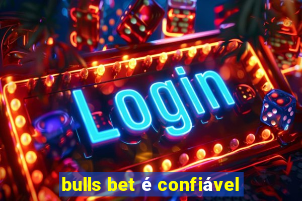 bulls bet é confiável