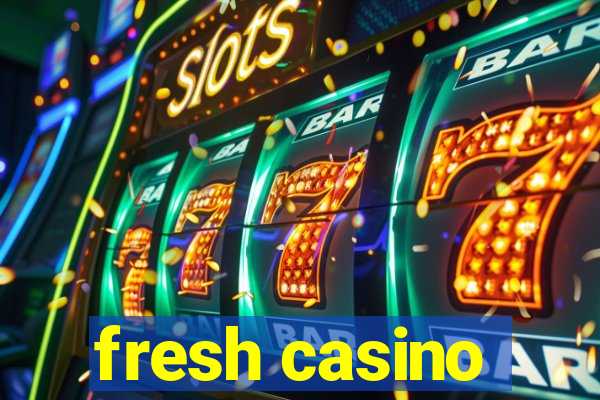 fresh casino