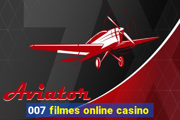 007 filmes online casino