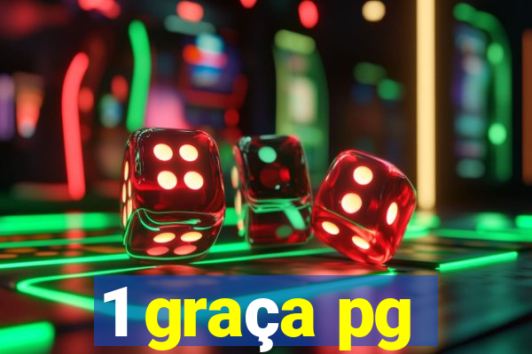 1 graça pg