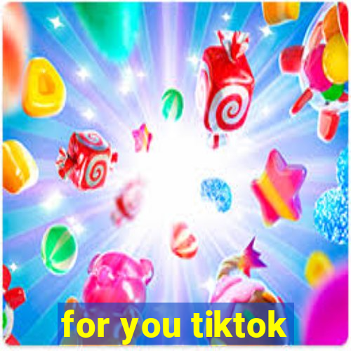 for you tiktok