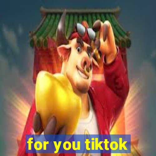 for you tiktok