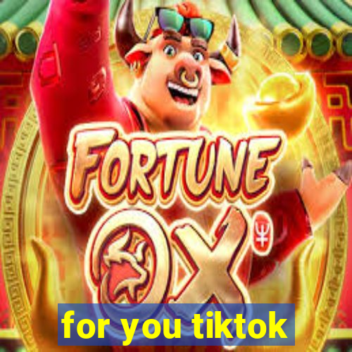 for you tiktok