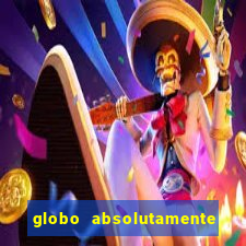 globo absolutamente sobretudo 2019