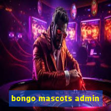 bongo mascots admin