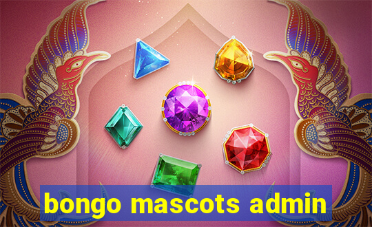 bongo mascots admin