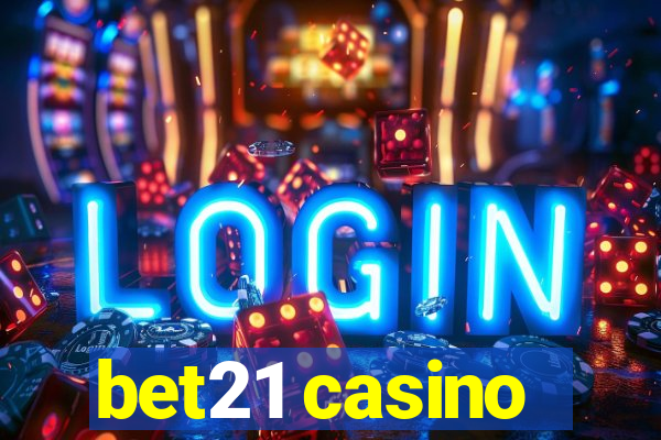 bet21 casino