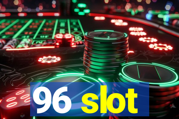 96 slot