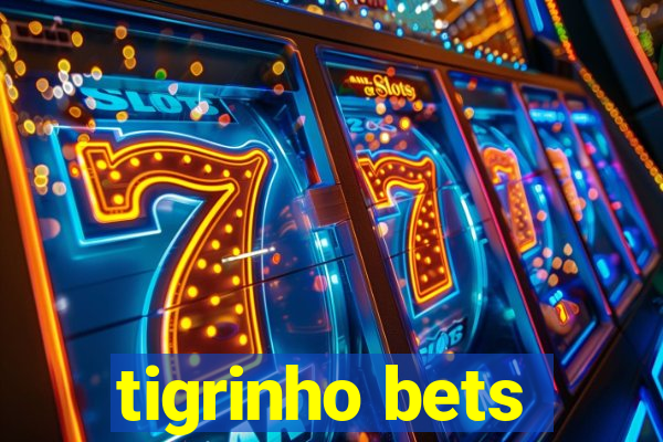 tigrinho bets